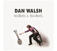 Dan Walsh – Incidents & Accidents – CD – Édition limitée