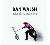 Dan Walsh – Incidents & Accidents – CD – Édition limitée