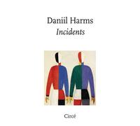 Incidents - Daniil Harms - Circe - broché - Roman