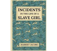 Incidents in the Life of a Slave Girl