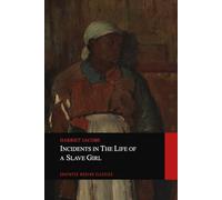 Incidents in the Life of a Slave Girl by Harriet Jacobs