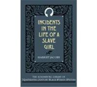 Incidents in the Life of a Slave Girl, Schomburg Library of Nineteenth-Century Black Women Writers Harriet A. Jacobs (Auteur)