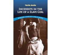 Incidents in the Life of a Slave Girl, Written by Herself