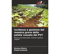 Incidenza e gestione del mosaico grave della patata causato dal PVY: Mosaico grave della patata: incidenza e gestione integrata