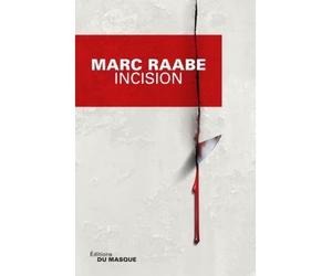 Incision - Marc Raabe - Le Masque - broché - Roman