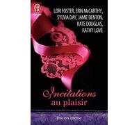 Incitations au plaisir: Six nouvelles sensuelles et interdites, écrites par les plus grands auteurs de romance, pour des frissons de plaisir garantis...