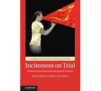 Incitement on Trial: Prosecuting International Speech Crimes