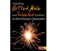 Including Gifted, Able And Talented Children In The Primary Classroom