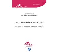 Inclure dans et hors l'École ?: Accessibilité, accompagnement et altérités