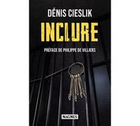 Inclure Dénis Cieslik (Auteur), Philippe de Villiers (Préface)