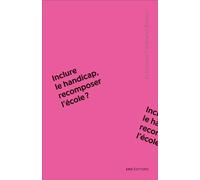 Inclure Le Handicap, Recomposer L'école ?