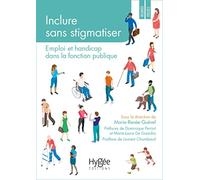 Inclure Sans Stigmatiser - Emploi Et Handicap Dans La Fonction Publique