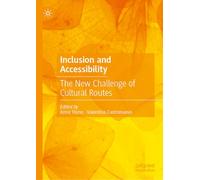 Inclusion and Accessibility: The New Challenge of Cultural Routes