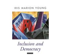 Iris Marion Young – Inclusion and Democracy – Oxford Political Theory – Poche – Neuf