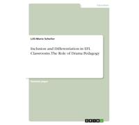 Inclusion and Differentiation in EFL Classrooms. The Role of Drama Pedagogy
