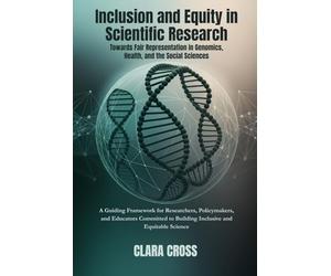 Inclusion and Equity in Scientific Research: Towards Fair Representation in Genomics, Health, and the Social Sciences