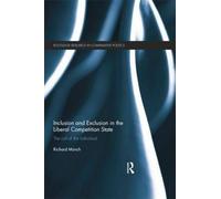 Inclusion And Exclusion In The Liberal Competition State