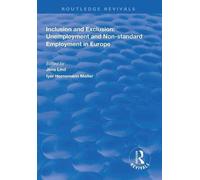 Inclusion And Exclusion: Unemployment And Non-Standard Employment In Europe (Routledge Revivals)