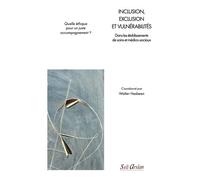 Inclusion, exclusion et vulnérabilités Dans les établissements de soins et médico-sociaux - Walter Hesbeen - Seli Arslan - broché - Scolaire / Universitaire
