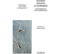 Inclusion, exclusion et vulnérabilités Walter Hesbeen (Coordination éditoriale)