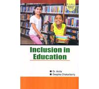 Inclusion in Education by Dr. Anita and Deepika Chakarborty