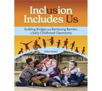 Inclusion Includes Us Building Bridges and Removing Barriers in Early Childhood Classrooms - Huber Mike - Redleaf Press - Livre en Anglais Huber MikeHuber Mike (Auteur)