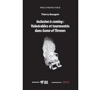 Inclusion is coming : vulnérables et tourmentés dans Game of Thrones