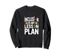 Inclusion is My Leçon Plan Teacher Pride Sweatshirt