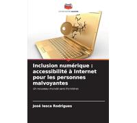 Inclusion numérique: accessibilité à Internet pour les personnes malvoyantes