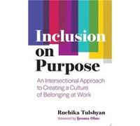 Inclusion on Purpose | Ruchika Tulshyan Ruchika Tulshyan (Auteur)