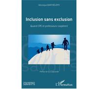 Inclusion sans exclusion Quand CPE et professeurs coopèrent - Véronique Barthélémy - L'harmattan - broché - Scolaire / Universitaire
