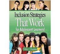 Inclusion Strategies That Work for Adolescent Learners! Toby J. Karten (Auteur)