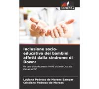 Inclusione socio-educativa dei bambini affetti dalla sindrome di Down:: Un caso di studio presso l'APAE di Santa Cruz das Palmeiras/ SP