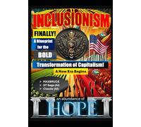 Inclusionism: Finally! A Blueprint for the Bold Transformation of Capitalism: 6x9 Paperback Version