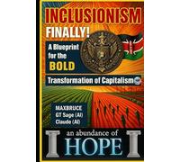 Inclusionism: Finally! A Blueprint for the Bold Transformation of Capitalism: KENYA COVER EDITION