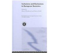 Inclusions and Exclusions in European Societies, Routledge/European Sociological Association Studies in European Societies, 5