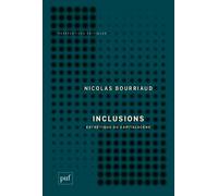 Inclusions Esthétique du capitalocène - Nicolas Bourriaud - Puf - broché - Essai