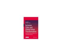 Inclusive Cities And Global Urban Transformation