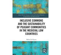 Inclusive Commons And The Sustainability Of Peasant Communities In The Medieval Low Countries
