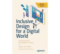 Regine M. Gilbert Inclusive Design for a Digital World (Poche)