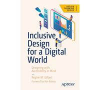 Regine M. Gilbert Inclusive Design for a Digital World (Poche)