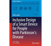 Inclusive Design of a Smart Device for People with Parkinson’s Disease