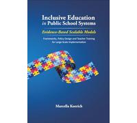 Inclusive Education in Public School Systems Evidence-Based Scalable Models: Frameworks, Policy Design, and Teacher Training for Large-Scale Implementation
