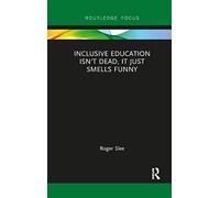 Inclusive Education isn't Dead, it Just Smells Funny – Routledge
