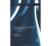 Inclusive Growth, Development and Welfare Policy: A Critical Assessment (Routledge Studies in Governance and Public Policy) - [Version Originale] Inconnu (Auteur)