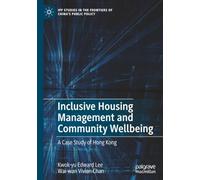 Inclusive Housing Management and Community Wellbeing: A Case Study of Hong Kong
