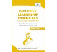 Inclusive Leadership Essentials You Always Wanted to Know: Master DEI Strategies, Cultural Intelligence & Build Inclusive Teams