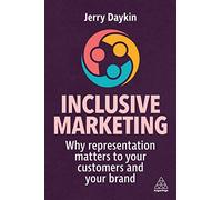 Inclusive Marketing: Why Representation Matters to Your Customers and Your Brand