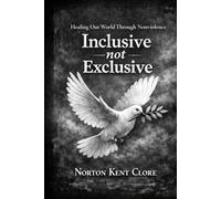 Inclusive, Not Exclusive: Healing Our World Through Nonviolence