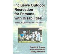 Inclusive Outdoor Recreation for Persons With Disabilities Anne Rothschadl, Donald R. Snyder, Marcy Marchello (Auteur)
